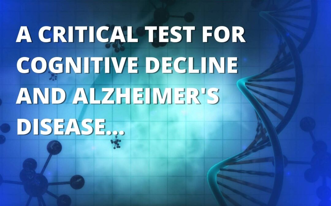 A Critical Test for Cognitive Decline and Alzheimer’s Disease…
